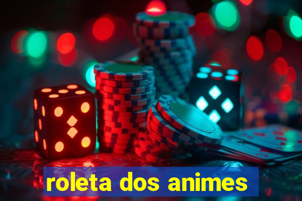 roleta dos animes